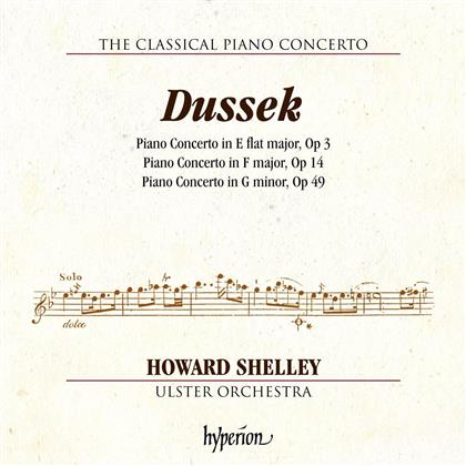 Johann Ladislaus Dussek (1760-1812), Howard Shelley & Ulster Orchestra - Piano Concertos Op.3, 14