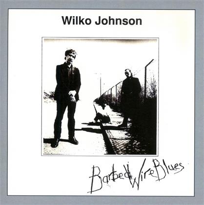 Wilko Johnson - Barbed Wire Blues (2018 Reissue)
