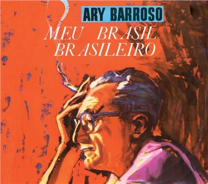 Ary Barroso - Meu Brasil Brasileiro