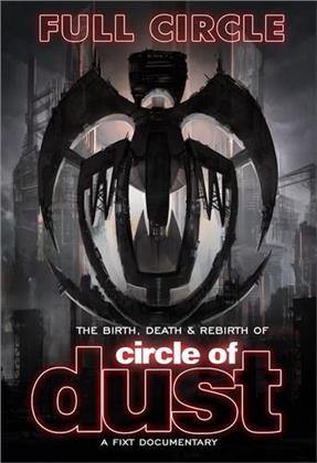 Circle Of Dust - Full Circle - The Birth, Death & Rebirth Of Circle Of Dust (2 DVD)