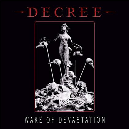 Decree - Wake Of Devastation (2018 Reissue)