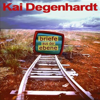 Kai Degenhardt - Briefe Aus Der Ebene (2018 Reissue)