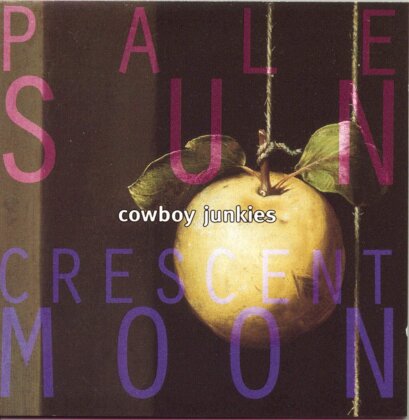 Cowboy Junkies - Pale Sun, Crescent Moon (2018 Reissue, 2 LPs)