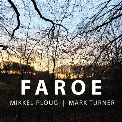 Mark Turner & Mikkel Ploug - Faroe