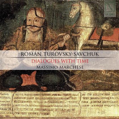 Roman Turovsky-Savchuk (*1961) & Massimo Marchese - Dialogues With Time