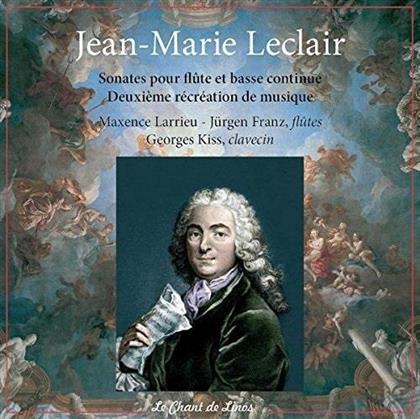 Jean-Marie Leclair (1697-1764), Maxence Larrieu, Jürgen Franz & Georges Kiss - Flötensonaten & Deuxieme Récréation De Musique