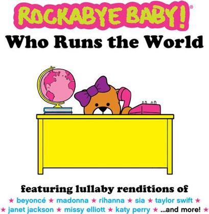 Rockabye Baby - Who Runs The World