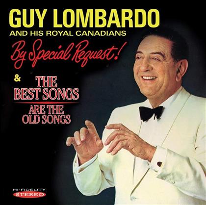 Guy Lombardo & & His Royal Canadians - By Special Request / Best Songs Are The Old Songs