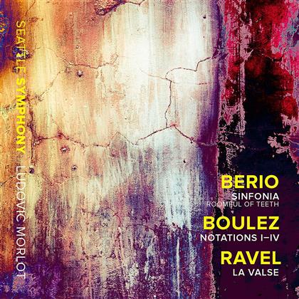 Luciano Berio (1925-2003), Pierre Boulez (*1925), Maurice Ravel (1875-1937), Ludovic Morlot & Seattle Symphony - Sinfonia / Notations I-IV / Valse