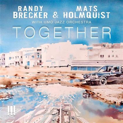 Randy Brecker & Mats Holmquist - Together (With Umo Jazz Orchestra)