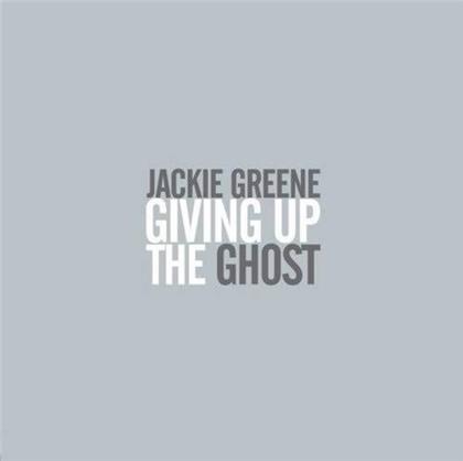 Jackie Greene - Giving Up The Ghost (2018 Reissue)