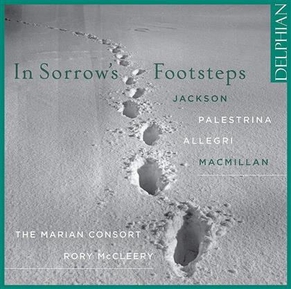 Gabriel Jackson (*1962), Giovanni Pierluigi da Palestrina (1525-1594), Gregorio Allegri (1582-1652), James MacMillan (*1959), Rory McCleery, … - In Sorrow's Footsteps