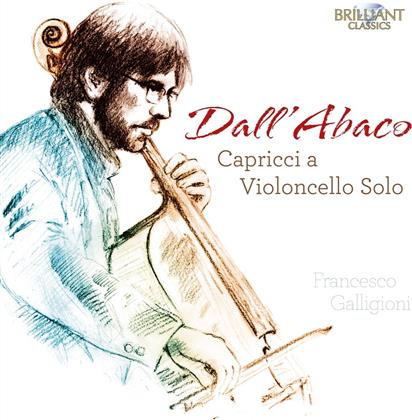 Joseph Marie Clément Dall'Abaco & Francesco Galligioni - Capricci A Violoncello So