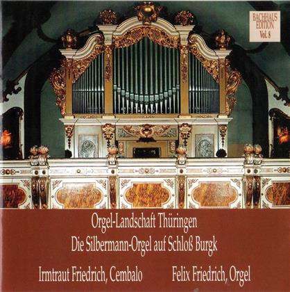Felix Friedrich - Die Silbermann-Orgel Auf Schloss Burgk - Orgel-Landschaft Thüringen