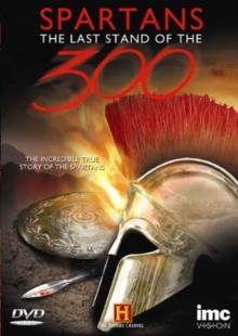 Spartans - The Last Stand of the 300 (History Channel)