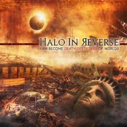 Halo In Reverse - I Am Become Death Destroyer Of Worlds