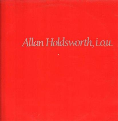 Allan Holdsworth - I.O.U. (Remastered)