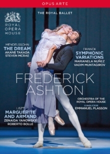 Royal Ballet, Orchestra of the Royal Opera House & Frederick Ashton - Mendelssohn / Franck / Liszt - The Dream, Symphonic Variations & Marguerite and Armand (Opus Arte)