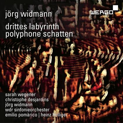 Sarah Wegener, Christophe Desjardins, Jörg Widmann (*1973), Heinz Holliger (*1939) & WDR Sinfonieorchester Köln - Drittes Labyrinth / Polyphone Schatten