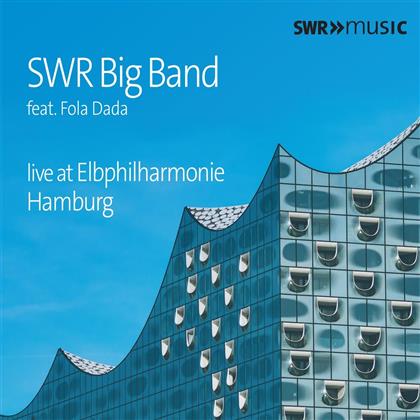 Swr Big Band & Fola Dada - Swr Big Band Live At Elbphilharmonie Hamburg