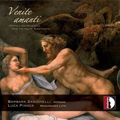 Barbara Zanichelli & Luca Pianca - Venite Amanti - Frottole And Madrigals From The Iatlian Renaissance