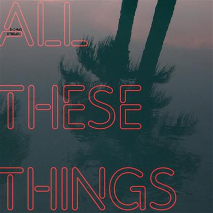 Thomas Dybdahl - All These Things (Gatefold, LP)