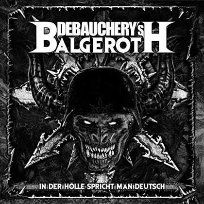 Balgeroth & Debauchery - In Der Hoelle Spricht Man (Limited Edition, Clear Vinyl, LP)