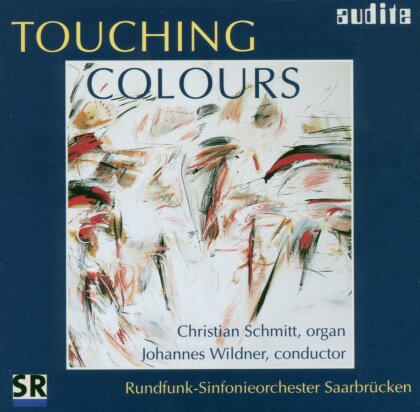 Johannes Wildner, Christian Schmitt & Rundfunk-Sinfonieorchester Saarbrücken - Touching Colours - Organ & Orchestra (Hybrid SACD)