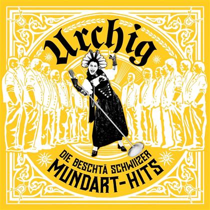 Urchig - Die Beschtä Schwiizer Mundart-Hits (CD + DVD)