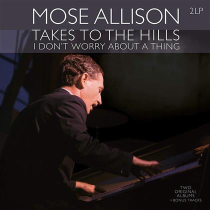 Mose Allison - Takes To The Hills / I Don't Worry About A Thing (2 LPs)