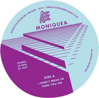 Moniquea - I Didn't Mean To Turn You On / Break No Hearts (7" Single)