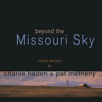 Charlie Haden & Pat Metheny - Beyond The Missouri Sky (2018 Reissue, LP)