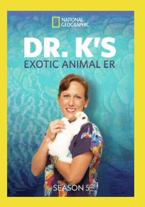 National Geographic - Dr. K's Exotic Animal ER - Season 5
