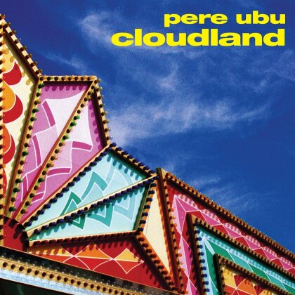 Pere Ubu - Cloudland (2018 Reissue)