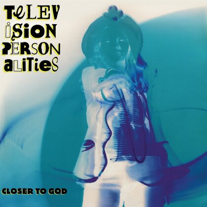 Television Personalities - Closer To God (2018 Reissue)