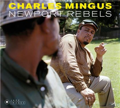 Charles Mingus - Newport Rebels/Charles Mingus Presents (Jazz Images, 2 CDs)