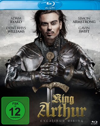 King Arthur - Excalibur Rising (2017)