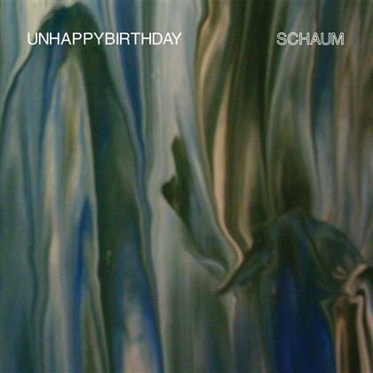 Unhappybirthday - Schaum (LP)