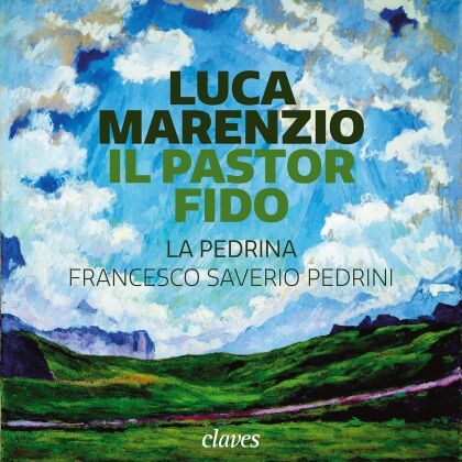 La Pedrina, Francesco Saverio Pedrini & Luca Marenzio (1553-1599) - Il Pastor Fido