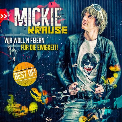 Mickie Krause - Wir Woll'n Feiern Für Die Ewigkeit - Best Of