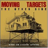 Moving Targets - The Other Side : Demos And Sessions Expanded