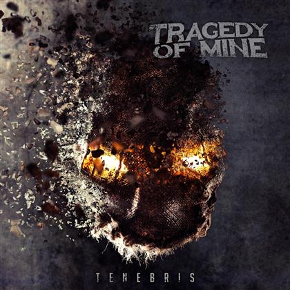 Tragedy Of Mine - Tenebris
