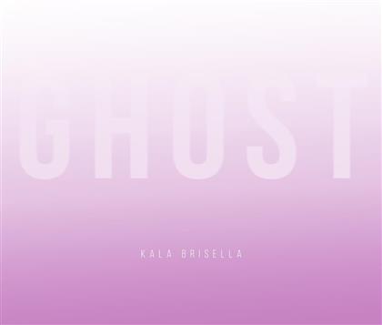 Kala Brisella - Ghost