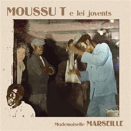 Mademoiselle Marseille - Moussu T e Lei Jovents