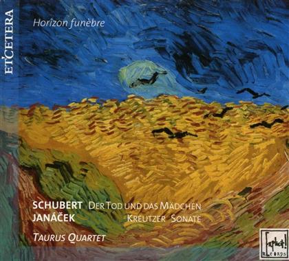 Taurus Quartet, Franz Schubert (1797-1828) & Leos Janácek (1854-1928) - Der tod und das madchen / kreutzer sonata - Horizon Funèbre