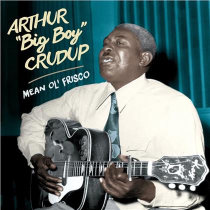 Arthur "Big Boy" Crudup - Mean Ol Frisco