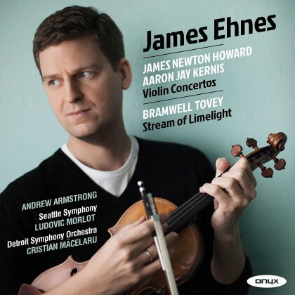 James Ehnes, James Newton Howard & Aaron Jay Kernis - Violin Concertos