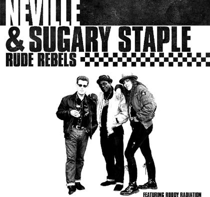 Neville & Sugary Staple - Rude Rebels (White/Black/Clear Vinyl, LP)