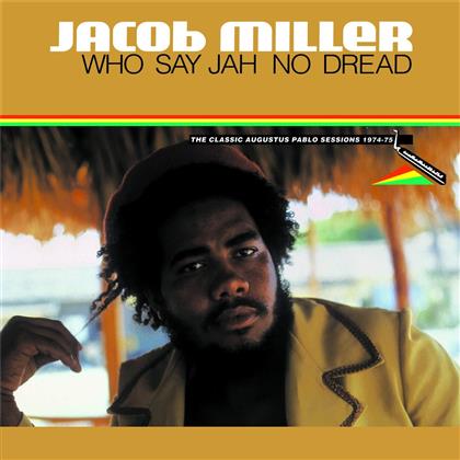 Jacob Miller - Who Say Jah No Dread (2018 Reissue, LP)