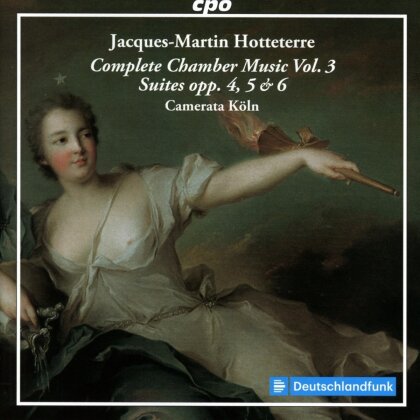 Camerata Köln & Jacques-Martin Hotteterre (1674-1763) - Complete Chamber Music Vo. 3 - Suites opp. 4, 5 & 6 (2 CDs)